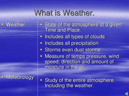 What is Weather. Weather Meteorology