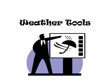 Weather Tools.