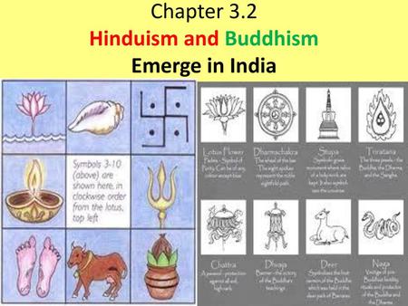 Chapter 3.2 Hinduism and Buddhism Emerge in India