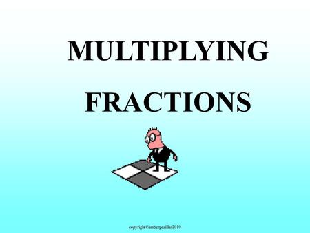 MULTIPLYING FRACTIONS.