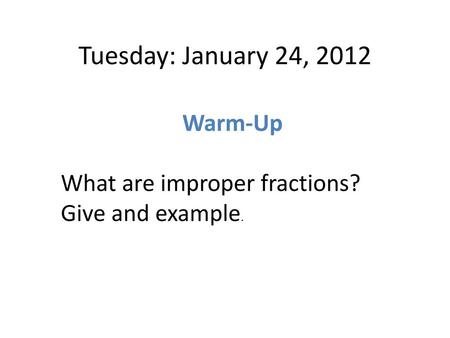 Tuesday: January 24, 2012 Warm-Up