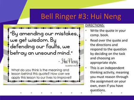 Bell Ringer #3: Hui Neng DIRECTIONS: