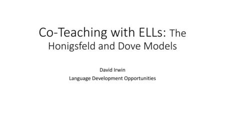 Co-Teaching with ELLs: The Honigsfeld and Dove Models