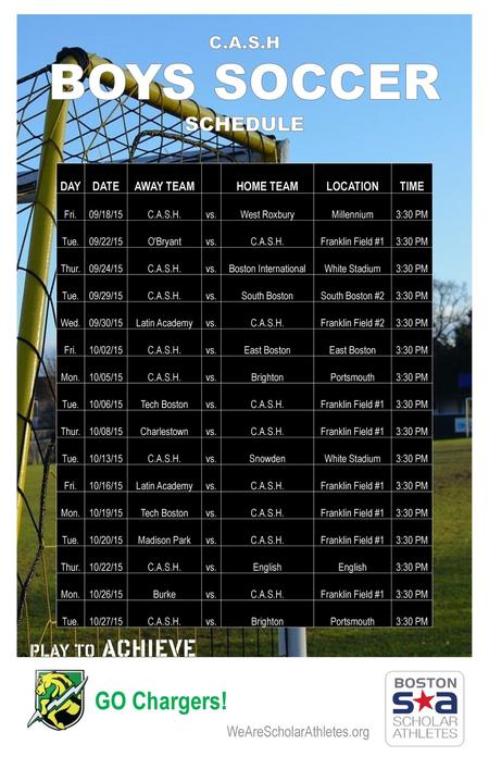 BOYS SOCCER GO Chargers! SCHEDULE C.A.S.H DAY DATE AWAY TEAM HOME TEAM