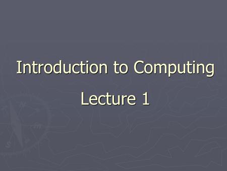 Introduction to Computing