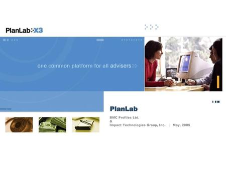 PlanLab PlanLabX3 is an enterprise platform designed with all advisers and all clients in mind. The platform is designed to leverage technology in order.