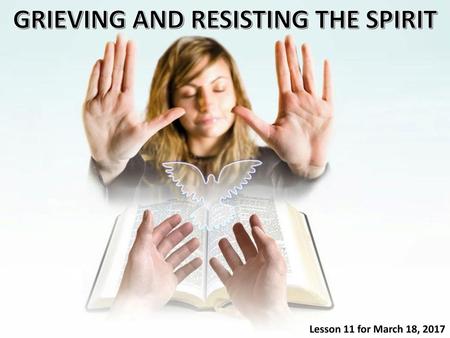 GRIEVING AND RESISTING THE SPIRIT