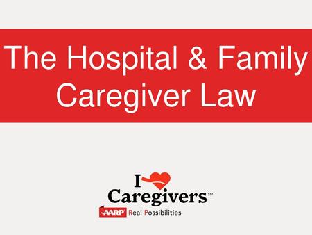 The Hospital & Family Caregiver Law