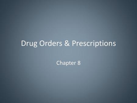 Drug Orders & Prescriptions