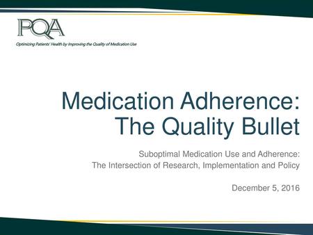 Medication Adherence: The Quality Bullet