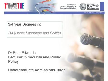 3/4 Year Degrees in: BA (Hons) Language and Politics Dr Brett Edwards