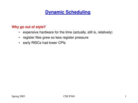 Dynamic Scheduling Why go out of style?