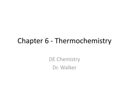 Chapter 6 - Thermochemistry