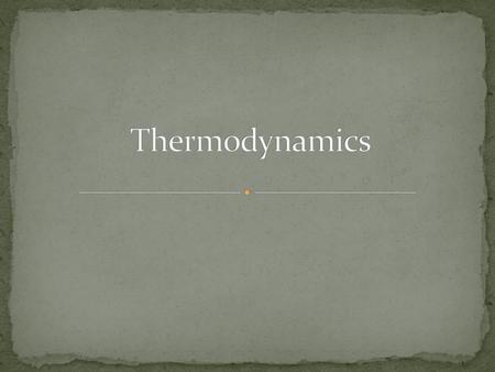 Thermodynamics.