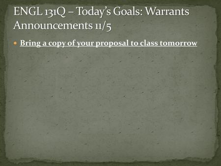 ENGL 131Q – Today’s Goals: Warrants Announcements 11/5