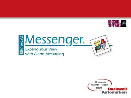 RSView32 Messenger Extends the functionality of RSView32 with powerful alarm annunciation, paging, and messaging capabilities Integrates directly into.