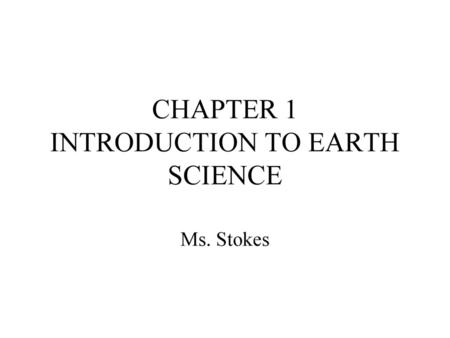 CHAPTER 1 INTRODUCTION TO EARTH SCIENCE