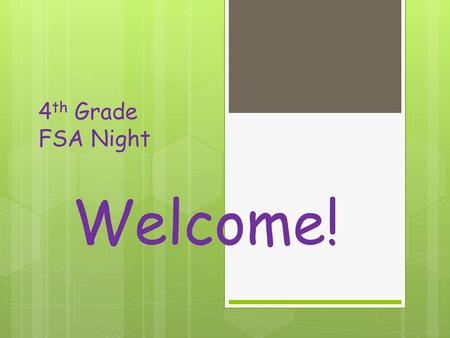 4th Grade FSA Night Welcome!.