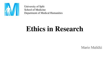 Ethics in Research Mario Malički University of Split