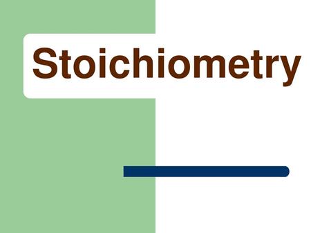 Stoichiometry.