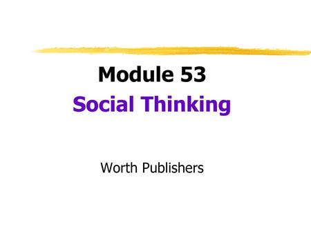 Module 53 Social Thinking