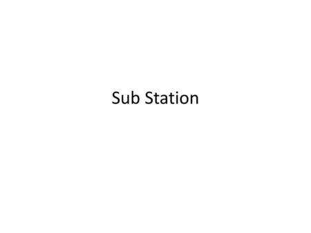 Sub Station.