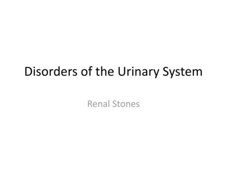 Disorders of the Urinary System