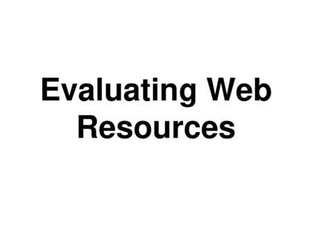 Evaluating Web Resources