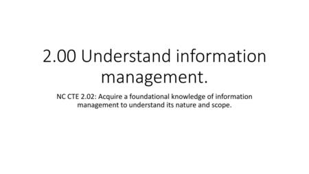 2.00 Understand information management.