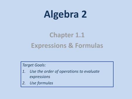 Chapter 1.1 Expressions & Formulas