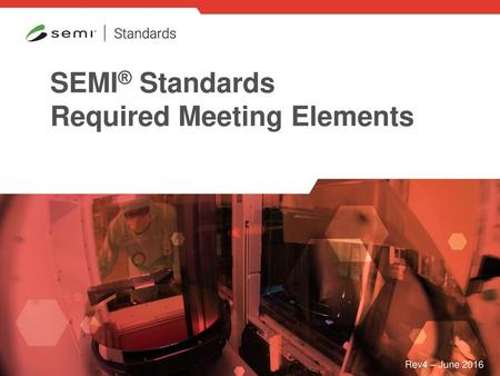 SEMI® Standards Required Meeting Elements