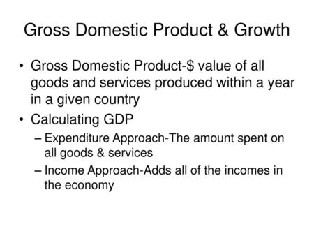 Gross Domestic Product & Growth