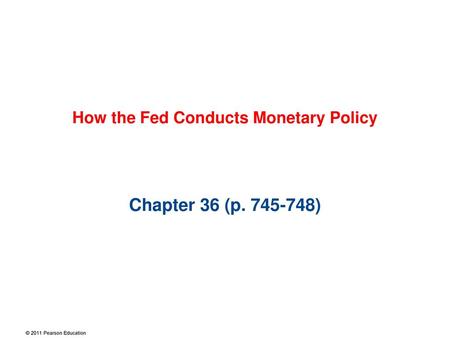 How the Fed Conducts Monetary Policy