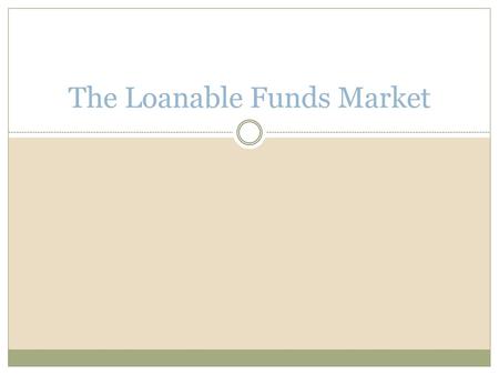 The Loanable Funds Market