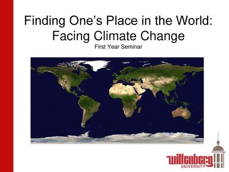 Finding One’s Place in the World: Facing Climate Change First Year Seminar Whole world - land and oceans 12000 by NASA/Goddard Space Flight Center -