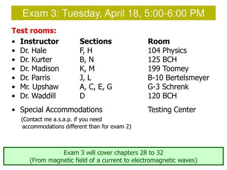 Exam 3: Tuesday, April 18, 5:00-6:00 PM