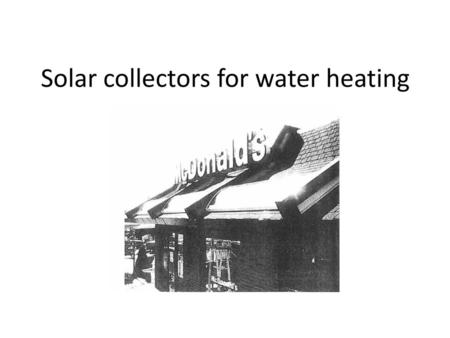 Solar collectors for water heating