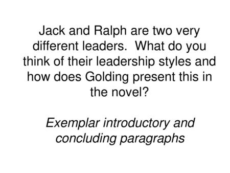 Jack and Ralph are two very different leaders