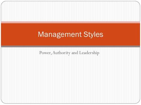 Power, Authority and Leadership