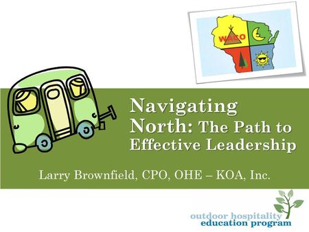 Larry Brownfield, CPO, OHE – KOA, Inc.