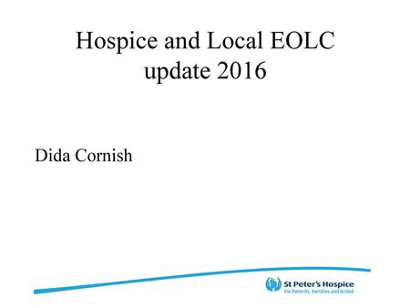 Hospice and Local EOLC update 2016