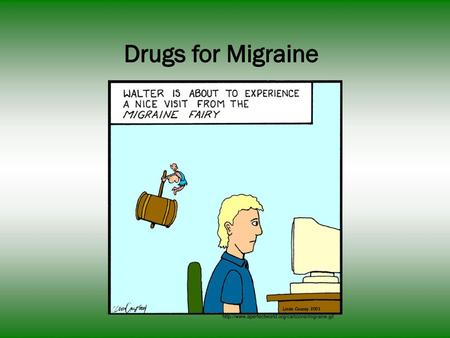 Drugs for Migraine http://www.aperfectworld.org/cartoons/migraine.gif.