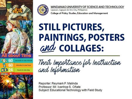 LEARNING OBJECTIVES At the end of the discussion, students will be able to: recall the definition of still pictures, paintings and posters through review.