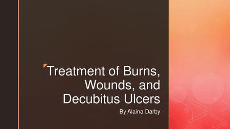 Treatment of Burns, Wounds, and Decubitus Ulcers