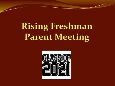 Rising Freshman Parent Meeting