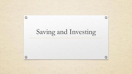 Saving and Investing.