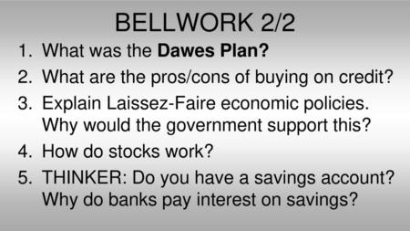 BELLWORK 2/2 What was the Dawes Plan?