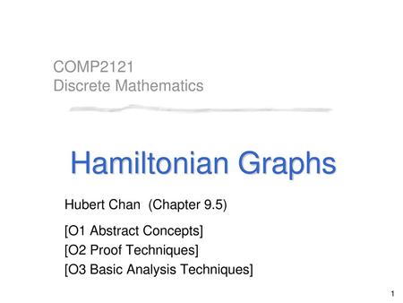 Hamiltonian Graphs Graphs Hubert Chan (Chapter 9.5)