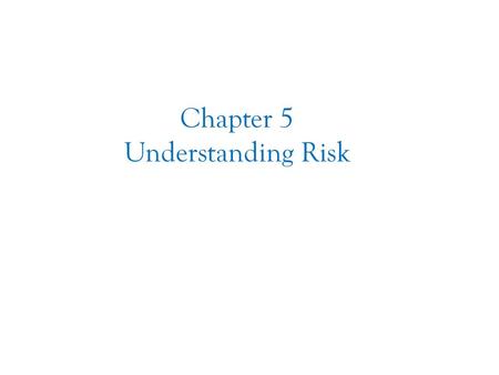 Chapter 5 Understanding Risk