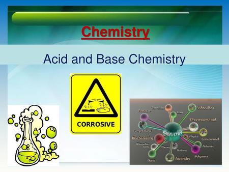 Acid and Base Chemistry